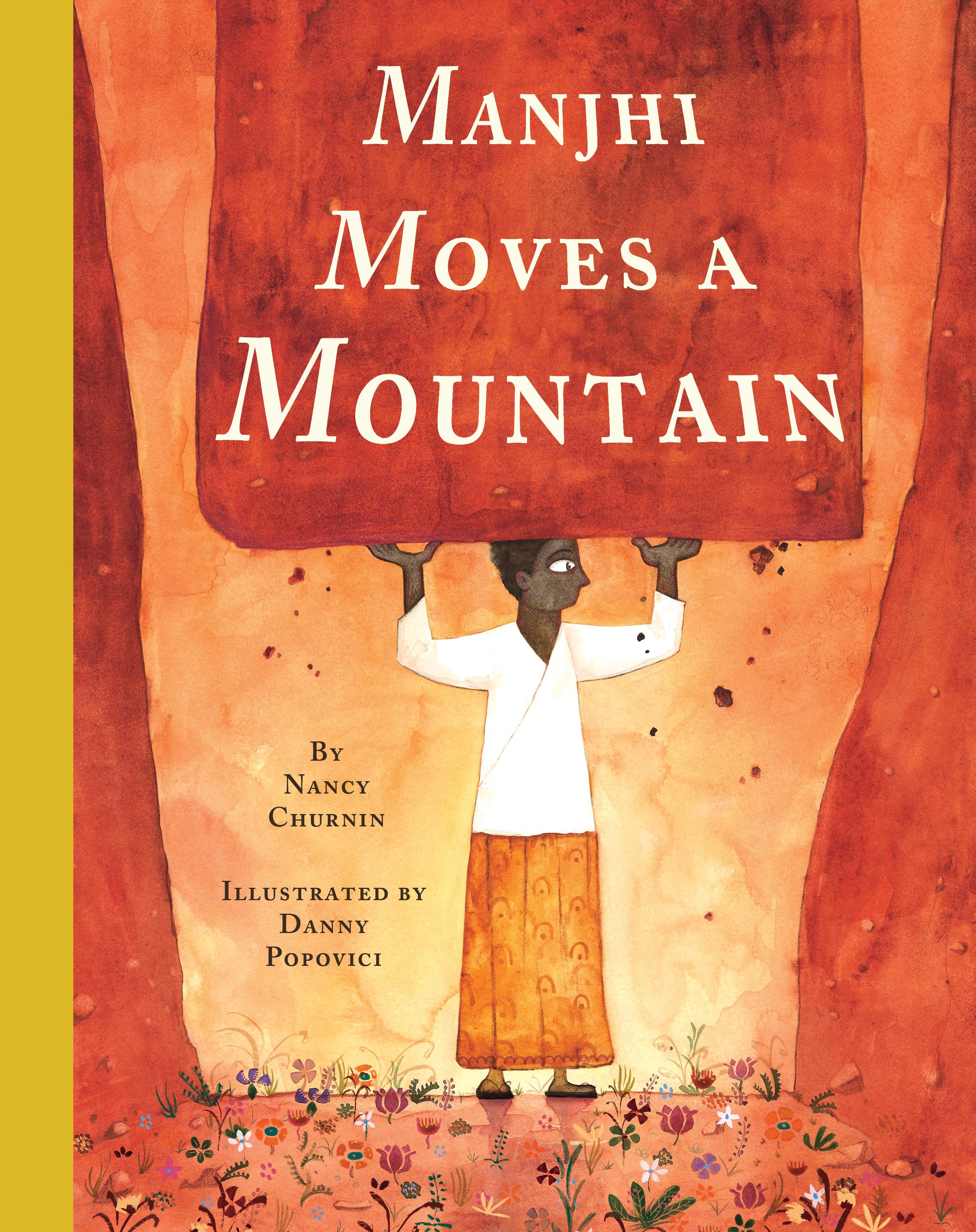 The Man Who Moved a Mountain: An Inspiring Story Like None Other